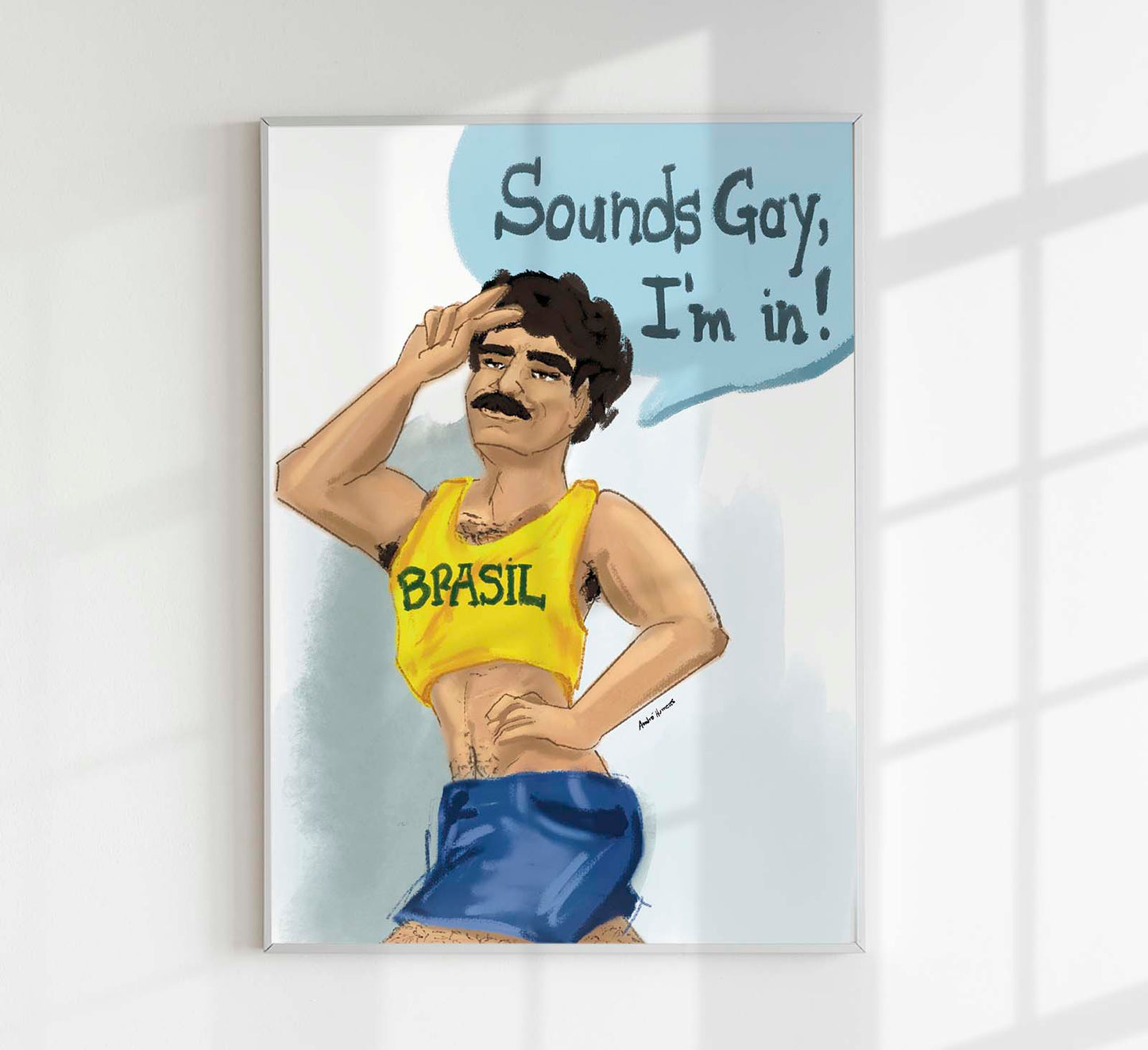 Sounds gay, I'm in! Art Print by André Humeres