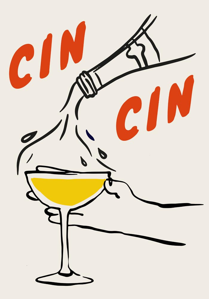 Fill your glass and Cin Cin Art Poster