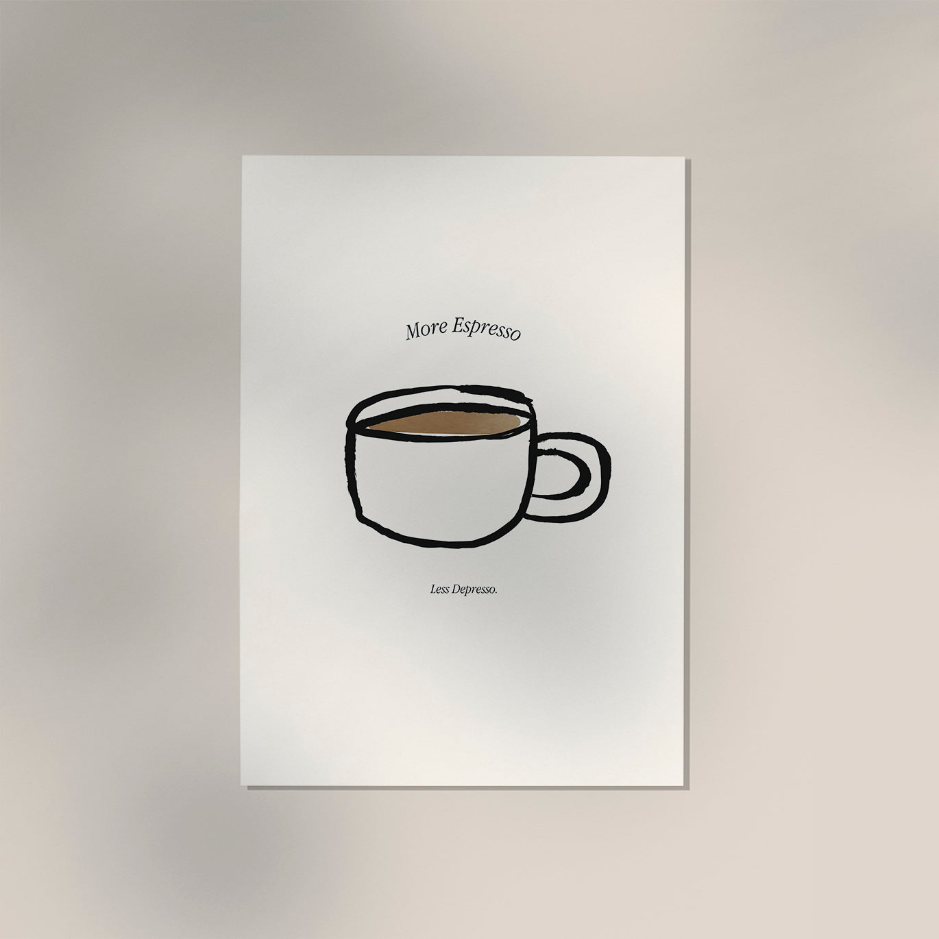 More espresso less depresso Coffee Art Poster