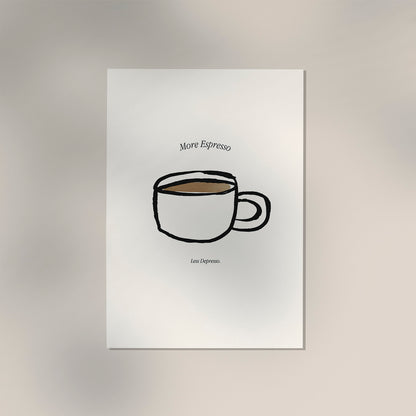 More espresso less depresso Coffee Art Poster