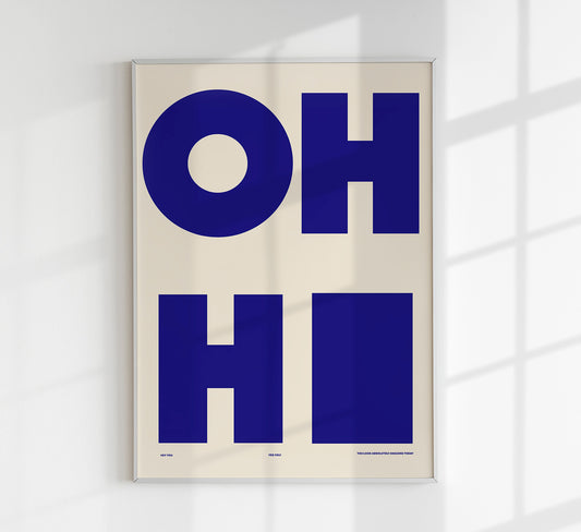 Oh Hi! Art Print