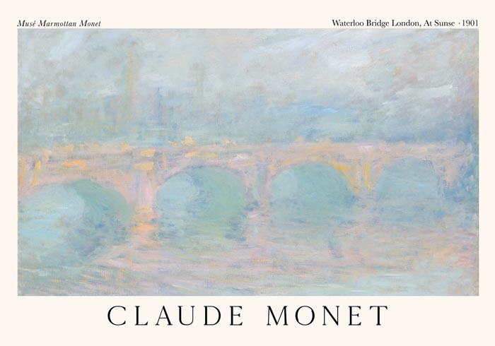 Waterloo Bridge London, At Sunset by Claude Monet Exhibition Poster