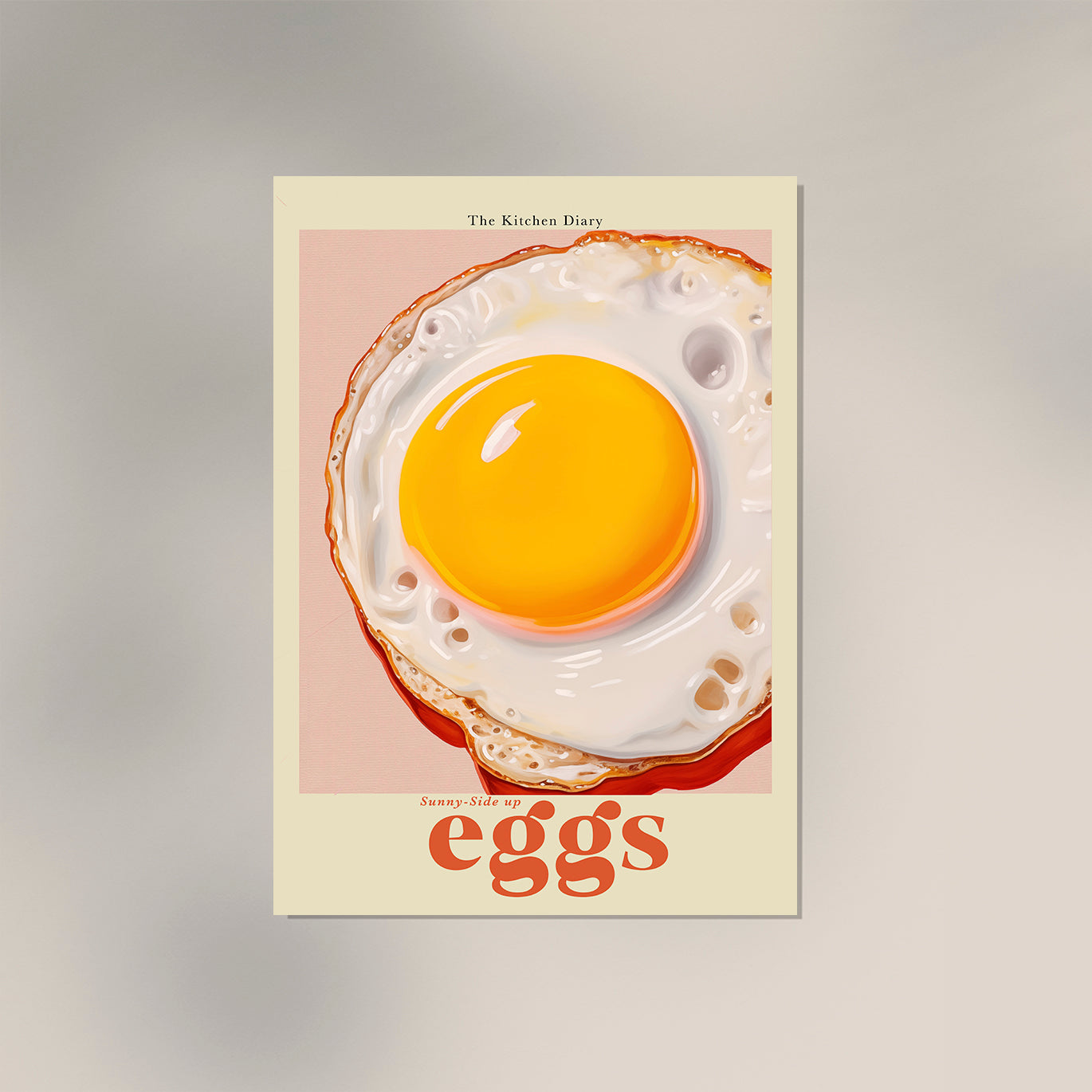 The Kitchen Diary: Sunny-Side Up Eggs Poster