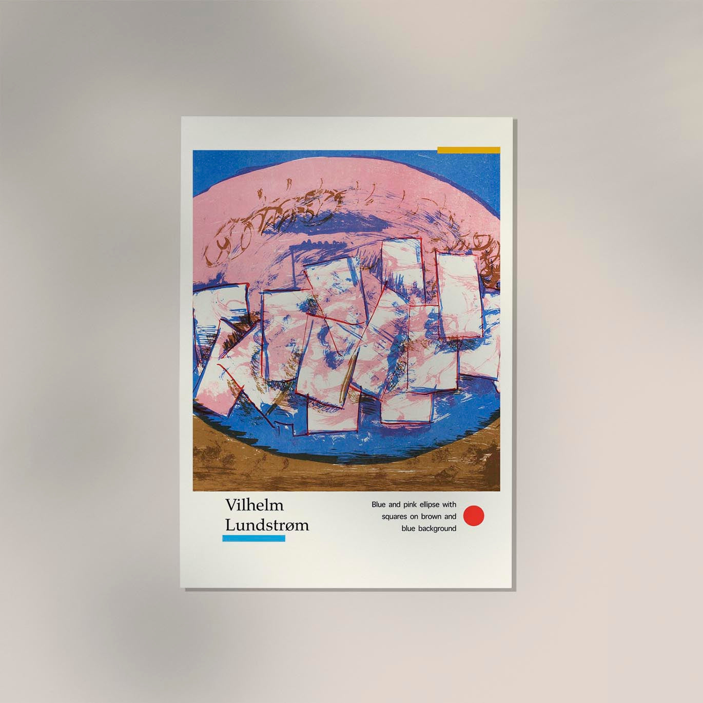 Blue and pink ellipse with squares on brown and blue background by Vilhelm Lundstroem Exhibition Poster