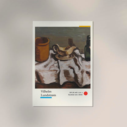 Still Life with a Jar, a Sauceboat and a Bottle by Vilhelm Lundstroem Exhibition Poster