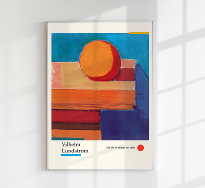Still life of orange on table by Vilhelm Lundstroem Exhibition Poster